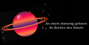Im Zeichen von Saturn: Samstagskinder